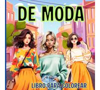 Libro Para Colorear de Moda: Más de 50 Ilustraciones de Moda, de Fáciles a Avanzadas, para Adolescentes y Adultos, con Diseños Llamativos y Fáciles ... el Estrés y Disfrutar de la Creatividad.