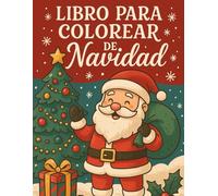 LIBRO PARA COLOREAR DE NAVIDAD: Un mágico libro para colorear lleno de alegría navideña