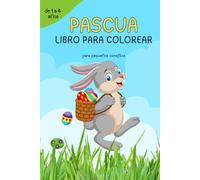 Libro para colorear de Pascua para pequeños artistas -: ¡Perfecto para niños de 1 a 4 años!
