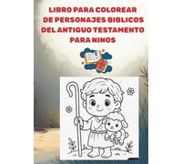 LIBRO PARA COLOREAR DE PERSONAJES BIBLICOS DEL ANTIGUO TESTAMENTO PARA NINOS