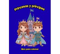 Libro para colorear de princesas y princesas: Más de 20 dibujos creativos para desarrollar la creatividad