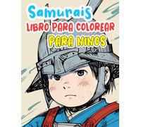 Libro Para Colorear De Samuráis Para Niños: Kawaii Páginas Para Colorear De Guerreros Geniales Y Ruborizados, Lindos Ronins Armados Con Katanas, ... Relajación Alivio Del Estrés | Niñas Pequeños