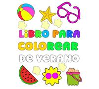 Libro para colorear de verano para niños de 2 a 8 años: Celebra el verano y los días soleados, la temporada divertida y las vibras de vacaciones, mini ... dulces y helados, y artículos únicos