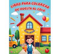 Libro para colorear de vuelta al cole: Dibujos grandes para niños de 6 años - Ideal para el primer día de clase.