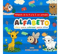 Libro para colorear del alfabeto para niños pequeños: A a Z (26 páginas) - Letras grandes, dibujos simples y aprendizaje divertido (2-4 años): Animales
