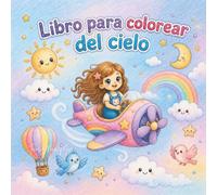 Libro para colorear del cielo: Dibujos fáciles de nubes, arcoíris, sol, luna y estrellas para niños de 4 a 7 años con Malie