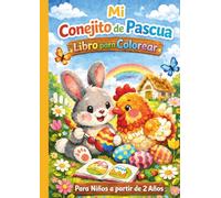 Libro para colorear del Conejito de Pascua para niños de 2 años en adelante: Una historia del Conejo de Pascua con un diseño encantador para colorear y leer en voz alta