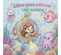Libro para colorear del océano: Para niños de 4 a 7 años: desde la playa hasta las profundidades con Malie