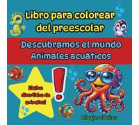 Libro para colorear del preescolar - Descubro el mundo - animales acuáticos: Libro para colorear en gran formato para pequeños artistas de 3 a 5 años, dibujos fáciles con humor y aprendizaje