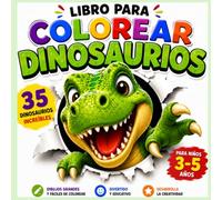 Libro Para Colorear Dinosaurios: 35 dinosaurios adorables para colorear, con nombres y divertidas descripciones. Para niños de 3 a 5 años