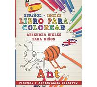 Libro para colorear Español - Inglés I Aprender inglés para niños I Pintura y aprendizaje creativo: 2 (Aprender idiomas)
