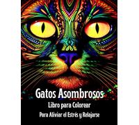 Libro para Colorear Gatos Asombrosos para Aliviar el Estrés y Relajarse: 50 Páginas para Colorear para Adultos con Fondo Negro y Patrones de Gatos Mandala para Aliviar la Ansiedad