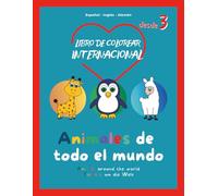Libro para Colorear International de Animales - Animales de todo el mundo | 3 Idiomas: Español, Inglés y Alemán | Para Niños +3 Años: Animales ... de idiomas │ Creatividad y motricidad