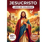 Libro Para Colorear Jesucristo: Siga los Pasos de Jesús en Judea y Reviva la Biblia a través de un Relato Cronológico para Colorear | Ilustraciones Realistas con Leyendas Históricas