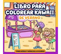 Libro para colorear kawaii de verano para niños y niñas de 6 a 10 años: Escenas divertidas de vacaciones, playa y helados para relajarse y disfrutar coloreando