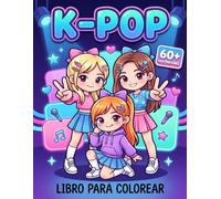 Libro para Colorear KPop: Páginas Divertidas Con Personajes Tiernos, Ritmo Pop, Corazones Y Moda De Escenario