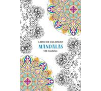 Libro para colorear mandalas: 120 modelos