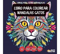 Libro Para Colorear Mandalas Gatos - Para niños, adolescentes, adultos y personas mayores, con diseños fáciles y sencillos para una relajación sin ... con diseños fáciles y sencillos para un)