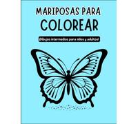 Libro para colorear mariposas: Dibujos grandes e intermedios para niños a partir de 8 años y adultos