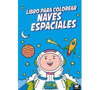 Libro para colorear Naves Espaciales, planetas, estrellas y astronautas