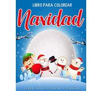 Libro para Colorear Navidad: 55 Páginas para Colorear de Navidad - Libros para Colorear Niños - Navidad Regalos Niños - Navidad Libros Infantiles - Libro para Colorear y Dibujar