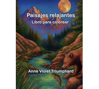 Libro para colorear para adultos - Paisajes relajantes: Diseños naturales en letra grande para aliviar el estrés y estimular la creatividad / 36 + 1 ... colorear (Libros para colorear para adultos)