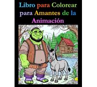 Libro para Colorear para Amantes de la Animación: Un Libro para Colorear con Datos Curiosos para Todas las Edades (Spanish Coloring Books)