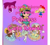 Libro para colorear para niñas: Princess cute kawaii: Para niñas de 3 a 10 años