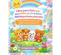 Libro para Colorear para Niños de 3 a 8 Años: 100 Dibujos Fáciles y Adorables: Animales, Naturaleza, Comida y Fantasía - Dibujos Grandes y Simples para Niños Pequeños, Preescolar y Principiantes