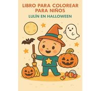 LIBRO PARA COLOREAR PARA NIÑOS: Lulín en Halloween (LIBROS PARA COLOREAR PARA NIÑOS CON LULÍN)