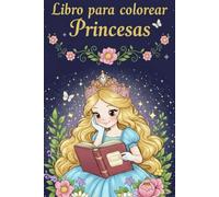 Libro para colorear - Princesas (Serie Para Colorear)
