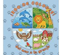 Libro para colorear. Zoo de colores: del mar a la granja. 52 láminas para aprender y divertirse. Un paseo por el reino animal, animales del mar, de la ... para toda la familia. Colorear animales.