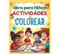 Libro para Niños: Actividades y Colorear: ¡Diversión, aprendizaje y creatividad en un solo libro!