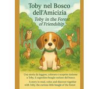 Libro per bambini/Children's book: Libro da colorare bilingue per bambini/Bilingual Coloring Book for Kids; Toby nel Bosco dell’Amicizia/Toby in the ... il cagnolino Toby/Color the little dog Toby