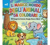 Libro per bambini da colorare con animali carini: Animali di diversi come quelli della fattoria, della giungla, montagna, mari e polari