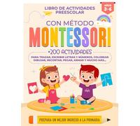 Libro Preescolar con Método MONTESSORI para niños en español: Libro de Actividades para niños | Aprender a Trazar, Colorear, Recortar, Pegar, Letras, Números, Dibujar y más