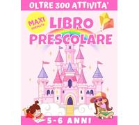 Libro Prescolare per Bambine 5-6 anni: Giochi educativi per imparare a scrivere e divertirsi con il metodo montessori