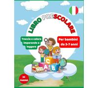 Libro Prescolare, Traccia Scrivi e Colora le Lettere in Italiano | Età 3-7 Anni | Attività Educative per Bambini in Età Prescolare: Attività di ... per Bambini in Età Prescolare (3-7 Anni)