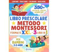 Libro Prescolare XXL - Metodo Montessori: 3 Libri in 1 - 350+ Attività di Pregrafismo, Prescrittura, Precalcolo per Bambini dai 3-6 Anni - Contare, ... Logica - Propedeutico per la Scuola Primaria