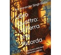 Libro Quattro: La Terra che Ricorda: Libro Quattro della Serie Multiversità a Spirale