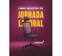 Libro registro de jornada laboral: Registro de Jornada Laboral | Libro Mensual de Control Horario y Firmas de Empleados | Gestión de la Jornada Laboral | Formato A4