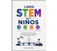Libro STEM para Niños: Actividades Divertidas de Ciencia, Tecnología, Ingeniería y Matemáticas para Niños de 8 a 12 Años