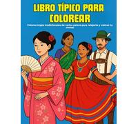 Libro típico para colorear: Colorea trajes tradicionales de varios países para relajarte y calmar tu mente