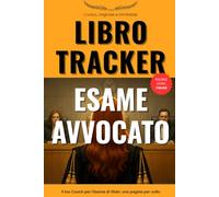 Libro-Tracker Esame Avvocato: Il tuo coach tascabile verso l’Esame di Stato