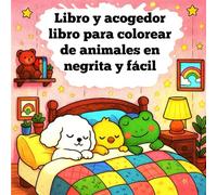Libro y acogedor libro para colorear de animales en negrita y fácil: Un acogedor viaje para colorear con amigos peludos