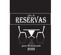 Libros de Reserva para Restaurantes 2026: Planificador de reservas 2026 - Ideal para restaurantes, bares y cafeterías -Planificador Diario Ideal para ... pubs o bistros | 365 dias | 1 día = 1 página