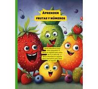 Libros en español para niños de 0 a 5 años: Aprender frutas y números, Libros infantiles en español, Libro interactivo para niños en español (Libros de cuentos para niños en español)
