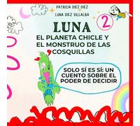 Libros Para Aprender a Leer en Letra MAYÚSCULA (a partir de 5 años) (Nivel 0) EL PLANETA CHICLE Y EL MONSTRUO DE LAS COSQUILLAS: (Colección Luna, Libro 2)