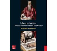 Libros peligrosos: Censura y cultura italiana en la Edad Moderna (Historia)