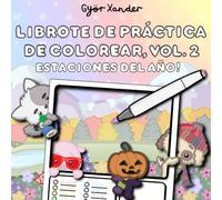Librote de Práctica de Colorear, Vol. 2: Estaciones del año!:Tu compañero definitivo de ejercicios de colorear.: Libro de práctica con plantillas y ... para colorear para adultos y adolescentes